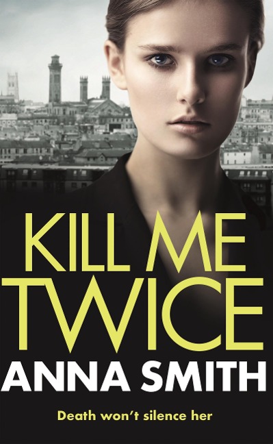 Kill Me Twice - Anna Smith