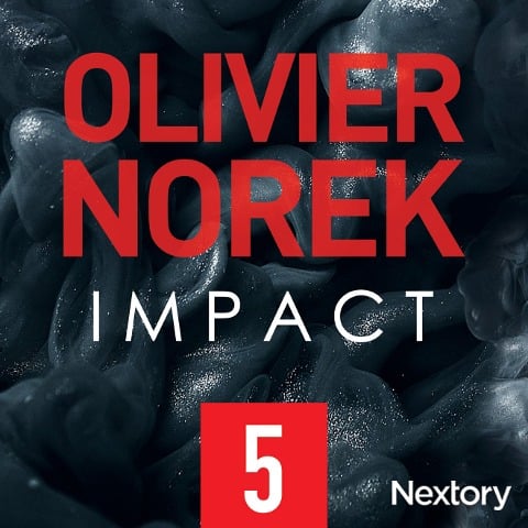 Impact, la série audio - Episode 5 - Olivier Norek