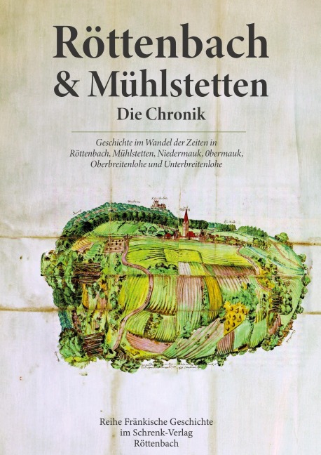 Röttenbach und Mühlstetten. Die Chronik - Johann Schrenk, Klaus-Jörg Klement
