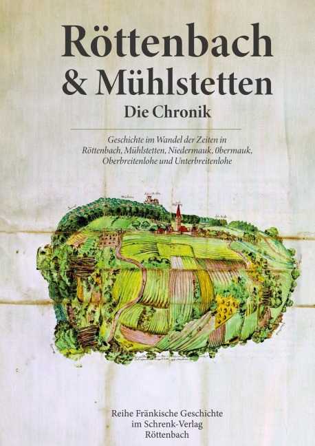 Röttenbach und Mühlstetten. Die Chronik - Johann Schrenk, Klaus-Jörg Klement