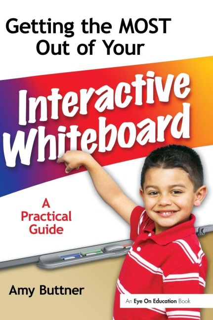 Getting the Most Out of Your Interactive Whiteboard - Amy Buttner