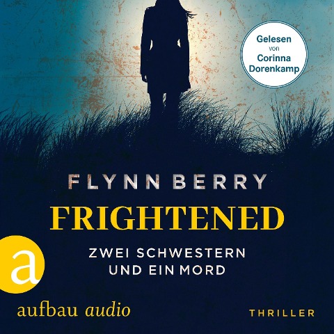 Frightened - Zwei Schwestern und ein Mord - Flynn Berry