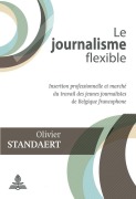 Cover-Bild zum Titel 'Le journalisme flexible' von 'Olivier Standaert'