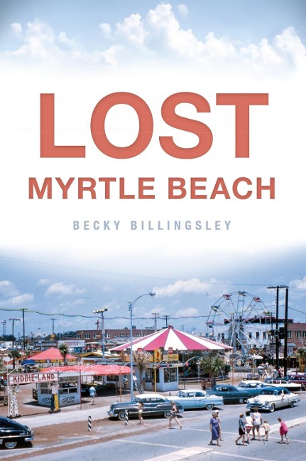 Lost Myrtle Beach - Becky Billingsley