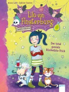 Cover-Bild zum Titel 'Lilo von Finsterburg - Zaubern verboten! (1). Der total geniale Rückwärts-Trick' von 'Anna Lott'
