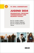 Jugend 2024 - 19. Shell Jugendstudie - Mathias Albert, Gudrun Quenzel, Frederick de Moll, Ingo Leven, Sophia McDonnell