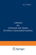 Cover-Bild zum Titel 'Lehrbuch der Arithmetik und Algebra für höhere Lehranstalten bearbeitet' von 'Ernst Meißel'