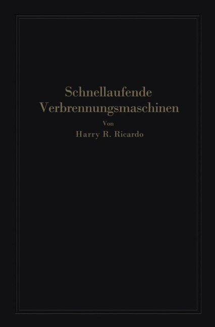 Schnellaufende Verbrennungsmaschinen - Harry R. Ricardo, Paul Friedmann, A. Werner