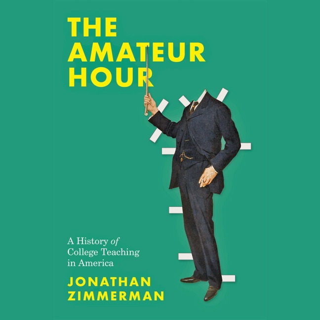 The Amateur Hour - Jonathan Zimmerman