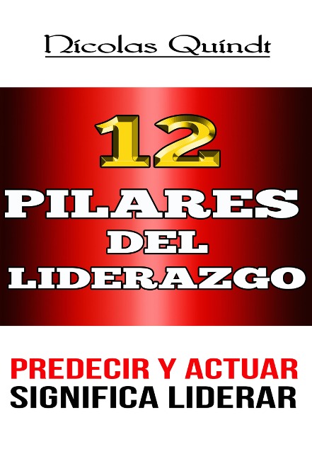 12 Pilares Del Liderazgo - Nico Quindt