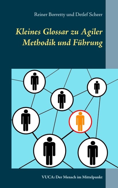 Kleines Glossar zu Agiler Methodik und Führung - Reiner Borretty, Detlef Scheer