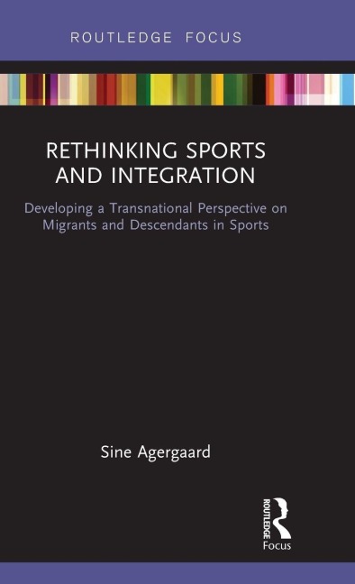 Rethinking Sports and Integration - Sine Agergaard