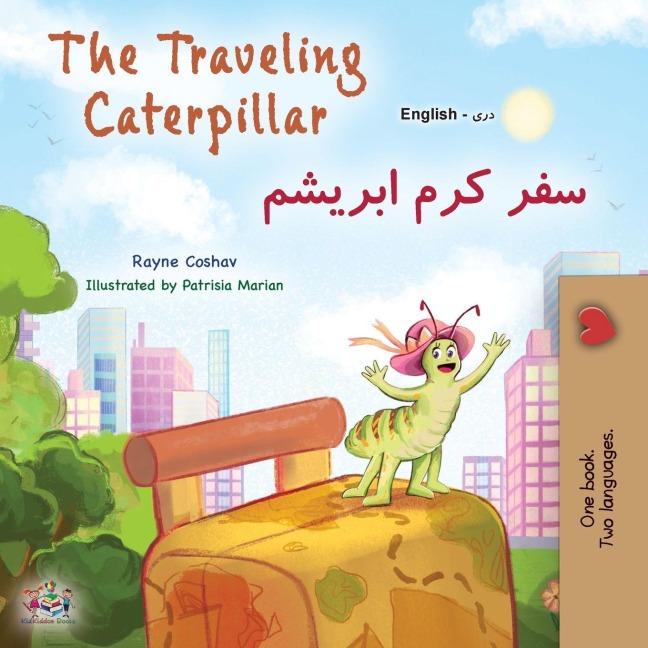 The Traveling Caterpillar (English Dari Bilingual Children's Book) - Rayne Coshav, Kidkiddos Books