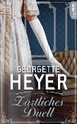 Cover-Bild zum Titel 'Zärtliches Duell' von 'Georgette Heyer'