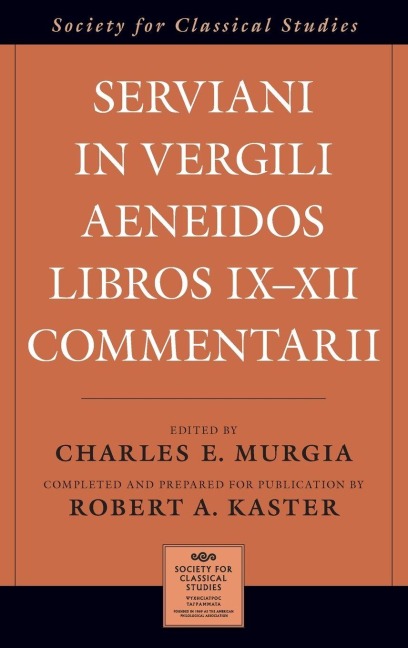 Serviani in Vergili Aeneidos Libros IX-XII Commentarii - Robert A. Kaster