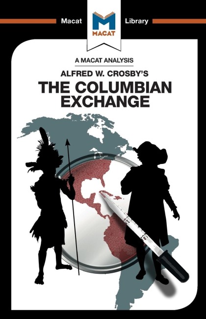 An Analysis of Alfred W. Crosby's The Columbian Exchange - Joshua Specht, Etienne Stockland