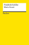 Maria Stuart. Trauerspiel in fünf Aufzügen - Friedrich Schiller