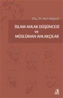 Islam Ahlak Düsüncesi ve Müslüman Ahlakcilar - Nuri Adigüzel