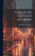 Cover-Bild zum Titel 'Tableau De L'Espagne Moderne,' von 'Jean-François Bourgoing'