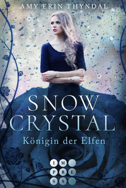 SnowCrystal. Königin der Elfen (Königselfen-Reihe 2) - Amy Erin Thyndal