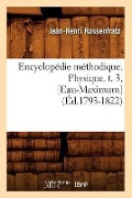 Cover-Bild zum Titel 'Encyclopédie Méthodique. Physique. T. 3, [Eau-Maximum] (Éd.1793-1822)' von 'Jean-Henri Hassenfratz'
