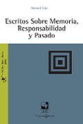 Cover-Bild zum Titel 'Escritos sobre memoria, responsabilidad y pasado' von 'Manuel Cruz'