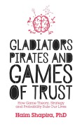 Cover-Bild zum Titel 'Gladiators, Pirates and Games of Trust' von 'Haim Shapira'