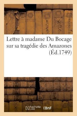 Lettre À Madame Du Bocage Sur Sa Tragédie Des Amazones - Voltaire