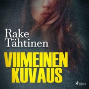 Cover-Bild zum Titel 'Viimeinen kuvaus' von 'Rake Tähtinen'