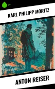 Cover-Bild zum Titel 'Anton Reiser' von 'Karl Philipp Moritz'