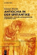 Cover-Bild zum Titel 'Antiochia in der Spätantike' von 'Gunnar Brands'