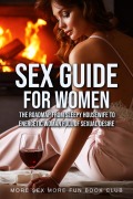 Sex Guide For Women: The Roadmap From Sleepy Housewife to Energetic Woman Full of Sexual Desire (Sex and Relationship Books for Men and Women, #2) - More Sex More Fun Book Club