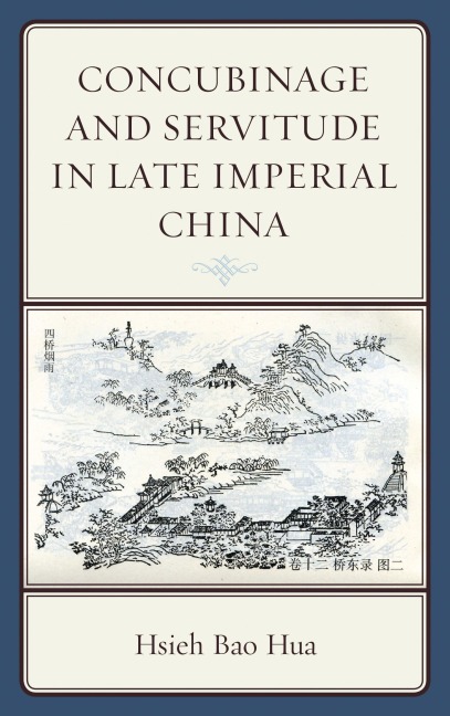 Concubinage and Servitude in Late Imperial China - Hsieh Bao Hua