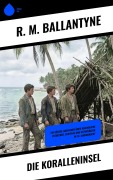 Cover-Bild zum Titel 'Die Koralleninsel' von 'R. M. Ballantyne'