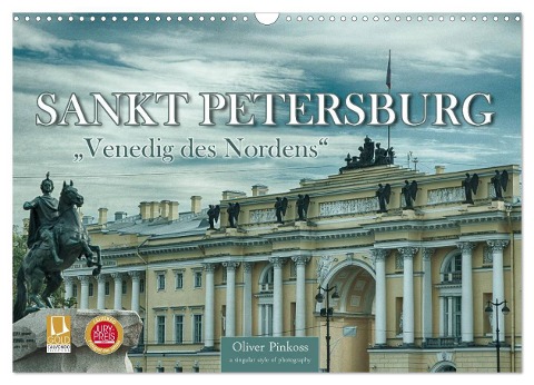 Sankt Petersburg - "Venedig des Nordens" (Wandkalender 2025 DIN A3 quer), CALVENDO Monatskalender - Oliver Pinkoss