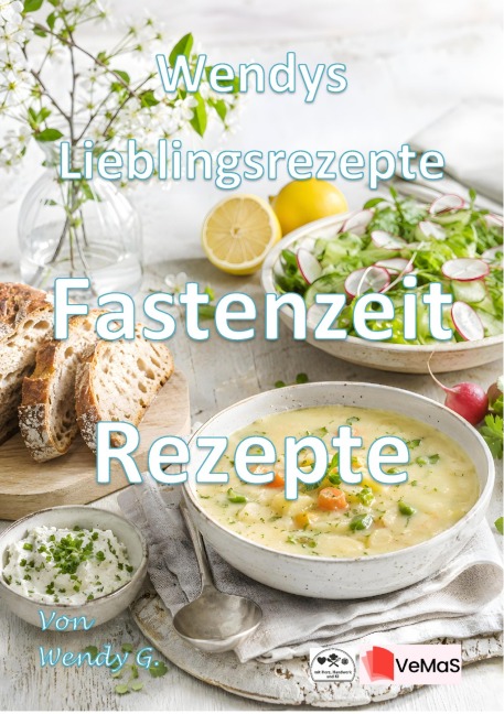 Wendys Lieblingsrezepte - Fastenzeit Rezepte - Wendy G.