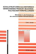 Cover-Bild zum Titel 'Schulstrukturen als historisch gewachsenes Produkt bildungspolitischer Vorstellungen' von 'Susanna Jenzer'