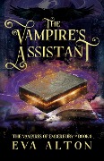 The Vampire's Assistant: A Paranormal Vampire and Witch Women's Fiction Romance (The Vampires of Emberbury, #0) - Eva Alton