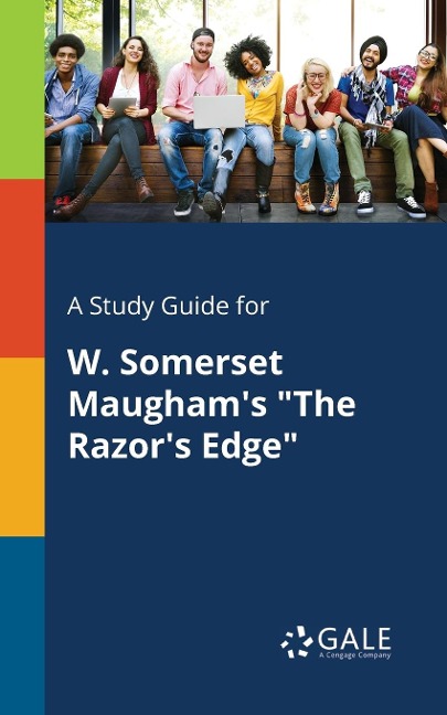 A Study Guide for W. Somerset Maugham's "The Razor's Edge" - Cengage Learning Gale