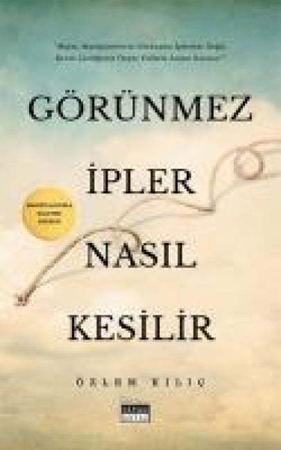 Görünmez Ipler Nasil Kesilir - Manipülasyonla Bas Etme Rehberi - Özlem Kilic