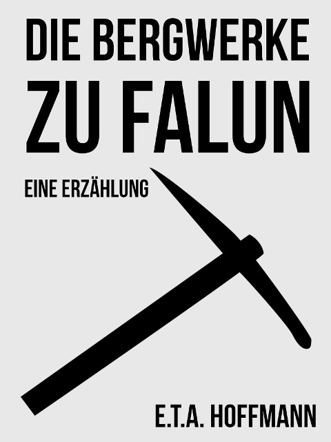 Die Bergwerke zu Falun - E. T. A. Hoffmann
