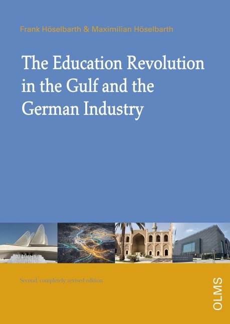 The Education Revolution in the Gulf and German Industry - Frank Höselbarth, Maximilian Höselbarth