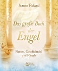 Das große Buch der Engel - Jeanne Ruland