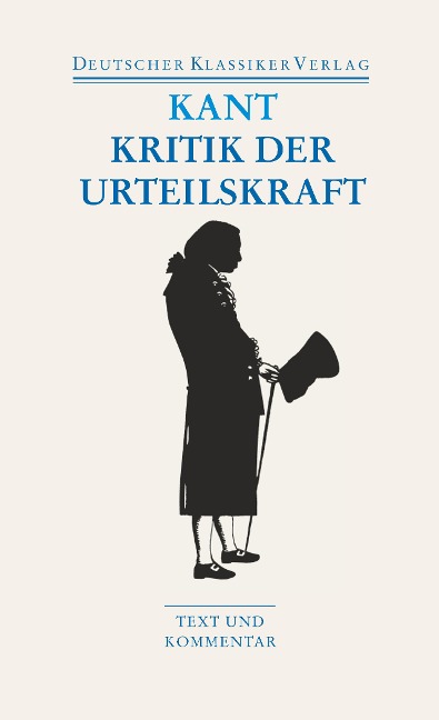 Kritik der Urteilskraft / Schriften zur Ästhetik und Naturphilosophie - Immanuel Kant