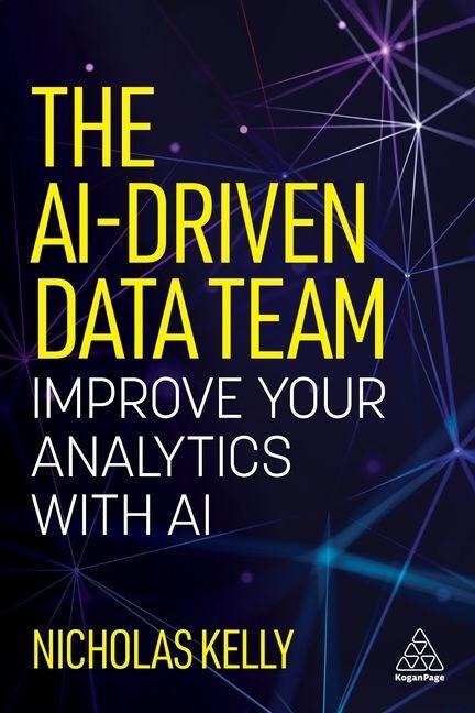 The Ai-Driven Data Team - Nicholas Kelly