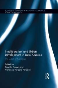 Neoliberalism and Urban Development in Latin America - 
