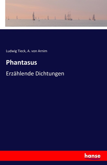Phantasus - Ludwig Tieck, A. von Arnim