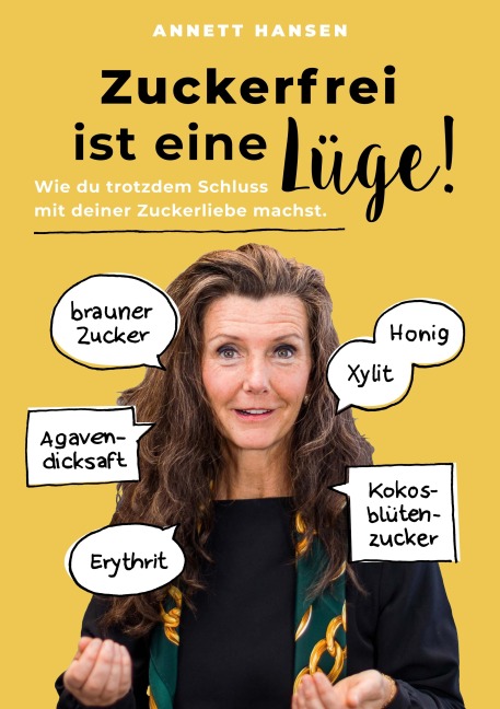 Zuckerfrei ist eine Lüge! - Annett Hansen