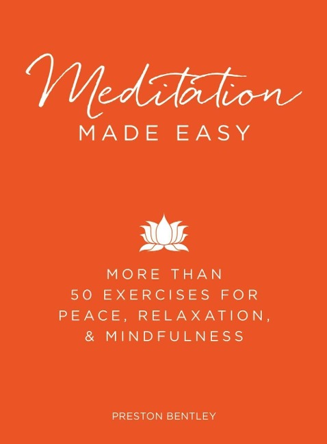 Meditation Made Easy - Preston Bentley