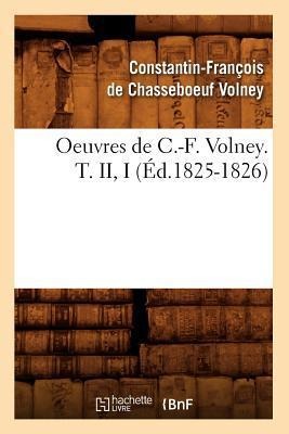 Oeuvres de C.-F. Volney. T. II, I (Éd.1825-1826) - Guillaume de Volney